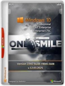 Windows 10 Pro/IoT/Ent LTSC by OneSmiLe 22H2 build 19045.5608